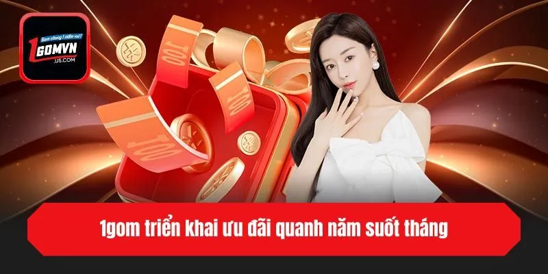 1gom triển khai ưu đãi quanh năm suốt tháng