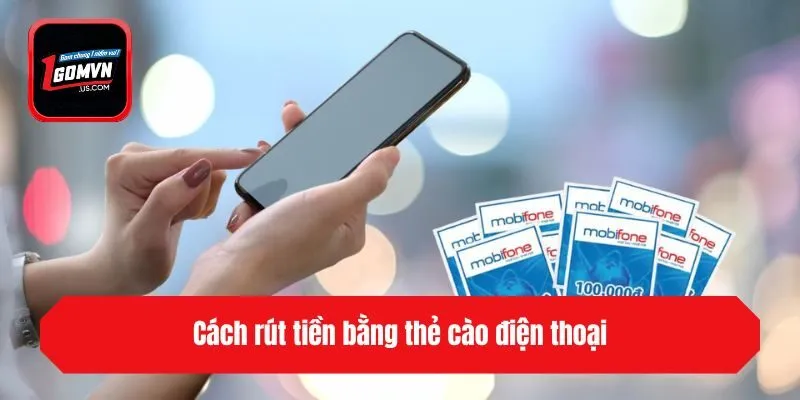 Cách rút tiền bằng thẻ cào điện thoại