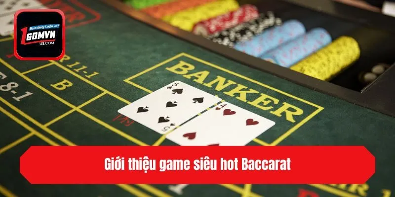 Giới thiệu game siêu hot Baccarat