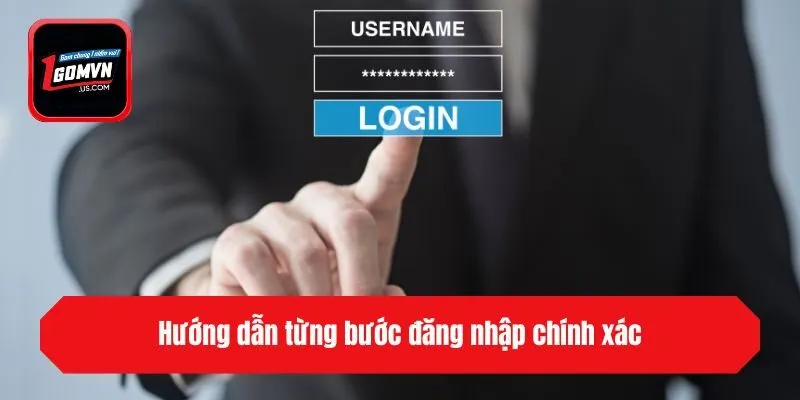 Hướng dẫn từng bước đăng nhập chính xác
