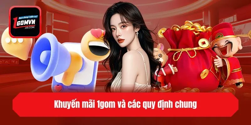 Khuyến mãi 1gom và các quy định chung