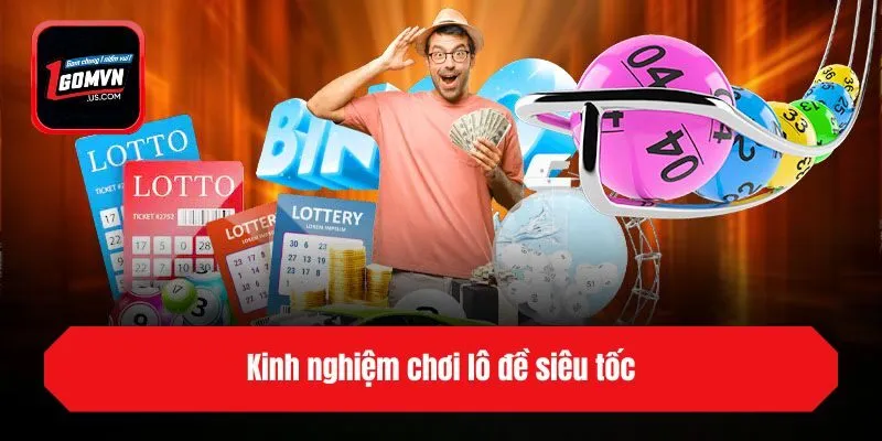 Kinh nghiệm chơi lô đề siêu tốc