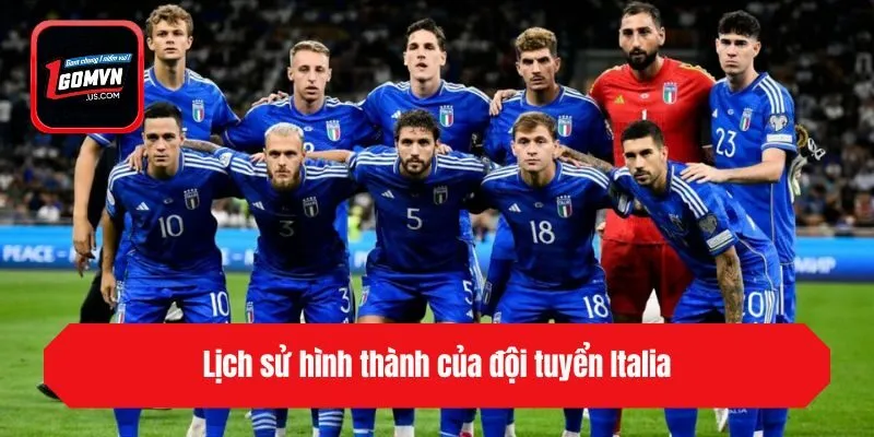 Lịch sử hình thành của đội tuyển Italia