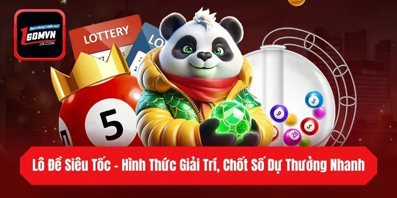 Lô Đề Siêu Tốc - Hình Thức Giải Trí, Chốt Số Dự Thưởng Nhanh