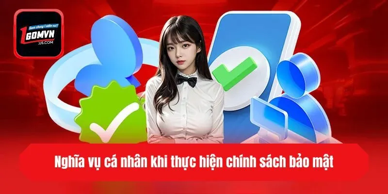 Nghĩa vụ cá nhân khi thực hiện chính sách bảo mật