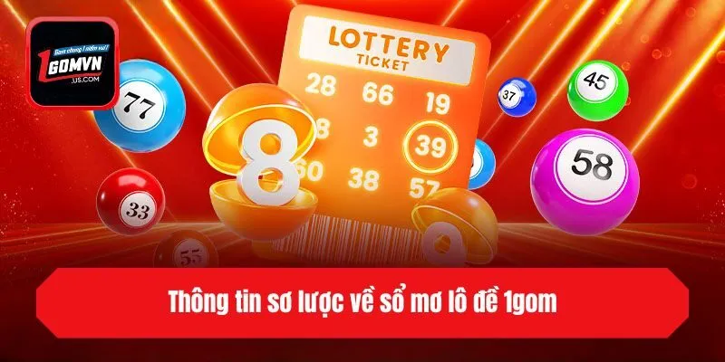 Thông tin sơ lược về sổ mơ lô đề 1gom